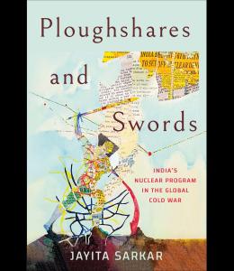 Book cover: "Ploughshares and Swords: India's Nuclear Program in the Global Cold War"
